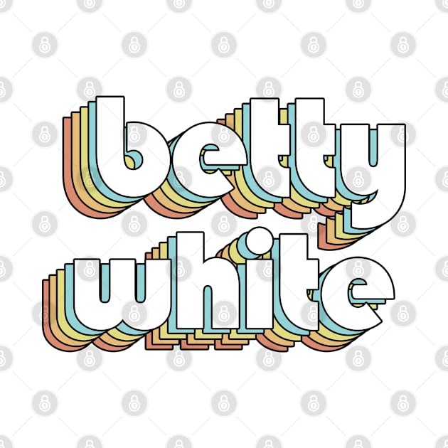 Betty White - Retro Typography Faded Style by Paxnotods