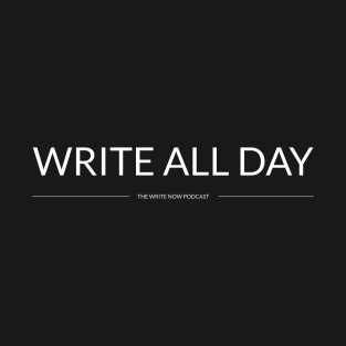 Write All Day - White Ink T-Shirt