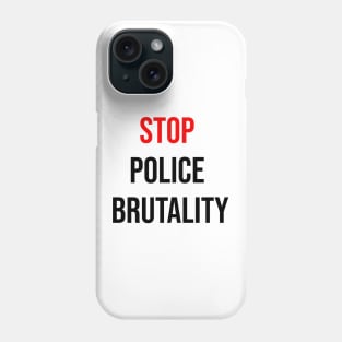 Stop police brutality Phone Case