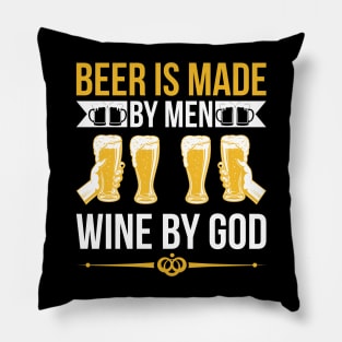 Beer Is Made by Men Wine by God T Shirt For Women Men Pillow