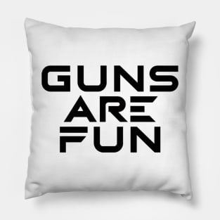Guns are Fun Pillow