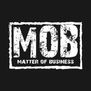 MOB T-Shirt