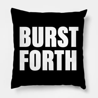 Burst Forth Pillow