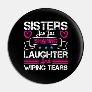 Sisters are for sharing laughter and wiping tears Pin