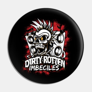 Dirty Rotten Imbeciles Pin