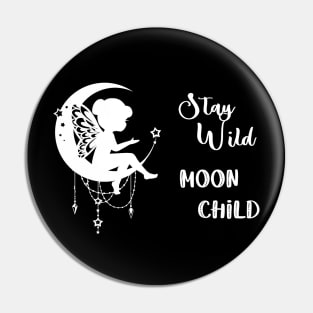 Stay Wild Moon Child (plain) Pin