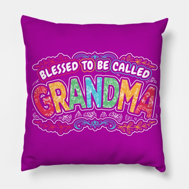 Blessed to be Called Grandma Mom Gifts Pillow by aneisha