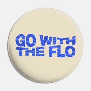 Go With The Flo - nurse practitioner Pin