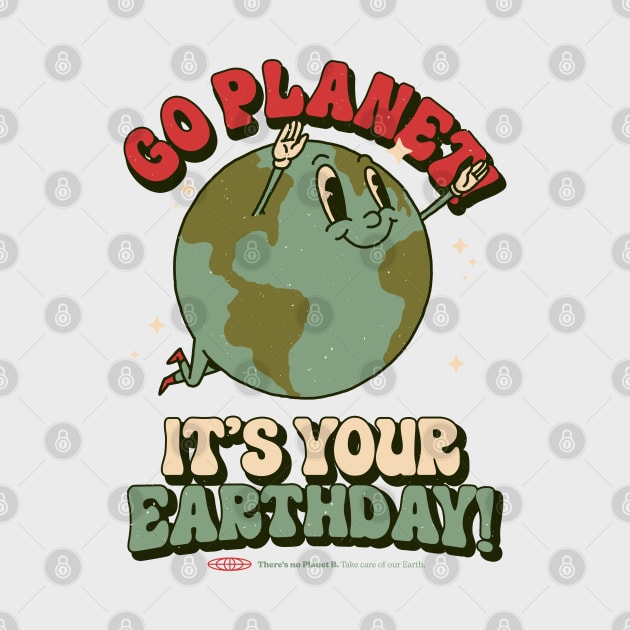 Go Planet It's Your Earth Day Retro Mascot Cute Earth Day by vo_maria