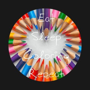 Eat, Sleeping, Coloring, Repeat T-Shirt