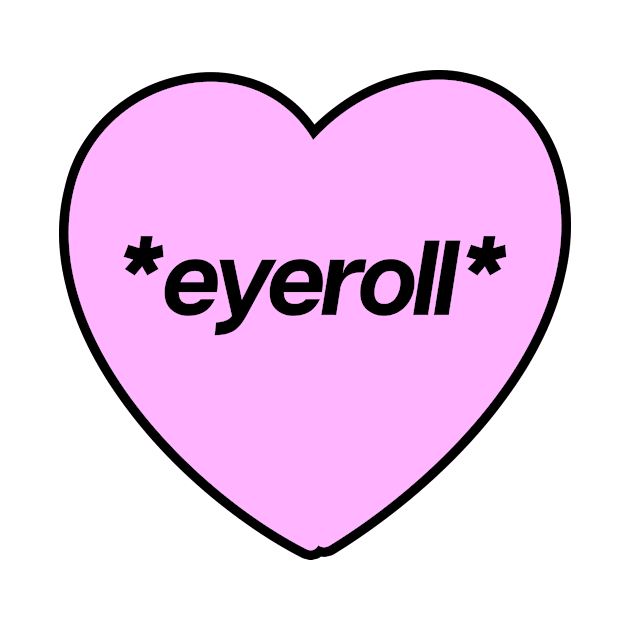 Eyeroll Heart by theoddstreet