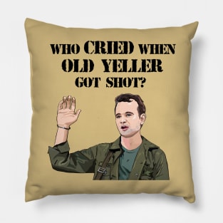 Who Cried When Ol' Yeller Got Shot? Pillow