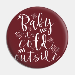 Baby Its Cold Outside Pin