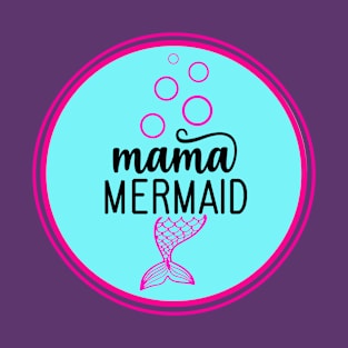 Mama Mermaid T-Shirt