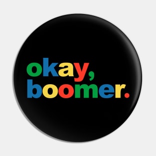 Okay, Boomer. Millennial Baby Boomer Meme Pin