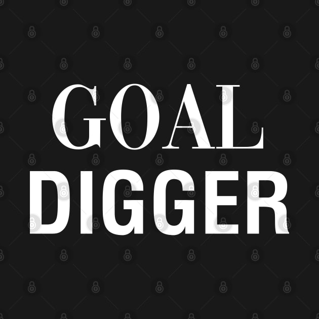 Goal Digger by CityNoir