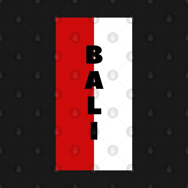 Bali in Indonesian Flag Vertical by aybe7elf