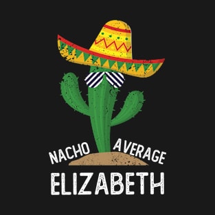 Nacho Average Elizabeth Cinco De Mayo Mexican T-Shirt