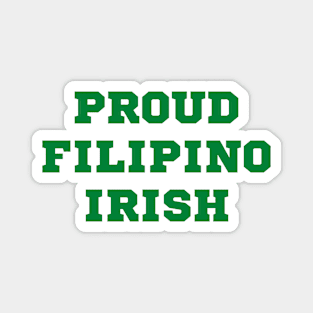 Proud filipino irish statement Magnet