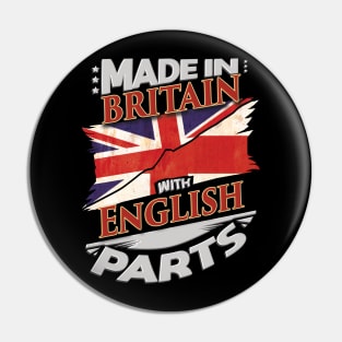 Made In Britain With English Parts - Gift for English From England Pin