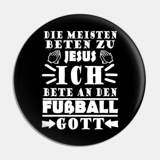 Fußball Fußballspieler Fan Fußballgott Spruch Pin