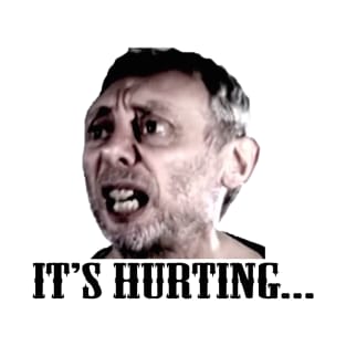 Michael Rosen - It’s Hurting T-Shirt