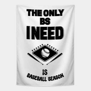 The Only Bs I Need Is Baseball Season Tapestry