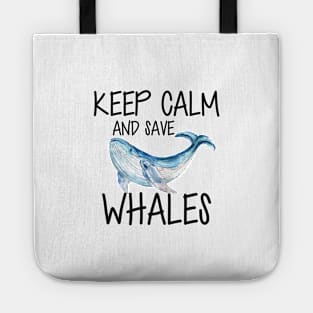 Whale - Keep calm and save whales Tote