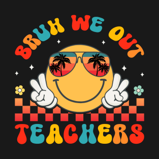 Groovy Smile Face Summer Bruh We Out Teachers T-Shirt