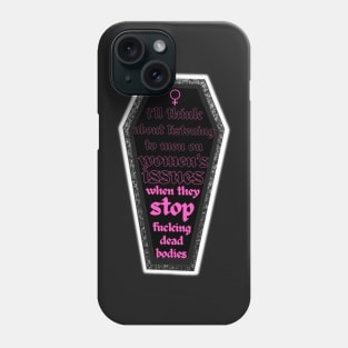 Men's opinions = irrelevant Phone Case