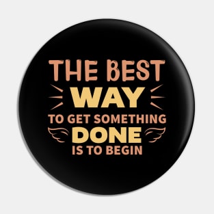 The best way to get someting done is to begin, Dream big, work hard. Inspirational motivational quote. Dreams don't work unless you do. Take the first step. Believe in yourself. Fail and learn Pin