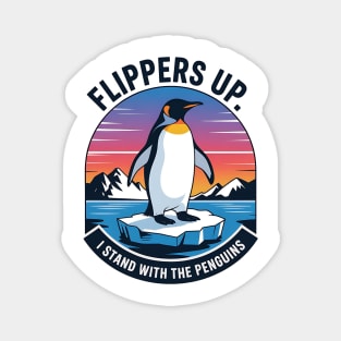 flippers up i stand with the penguins Magnet