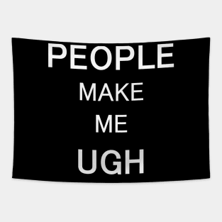 People Make Me Ugh - Typography Design Tapestry