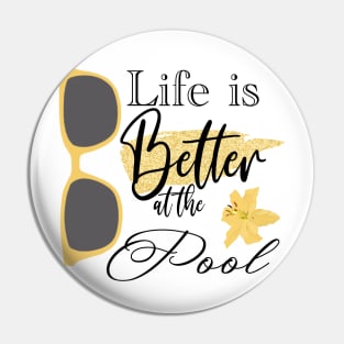 Life is Better at the Pool Pin