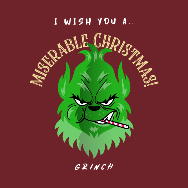 I Wish You A Miserable Christmas by Tip Top Tee's