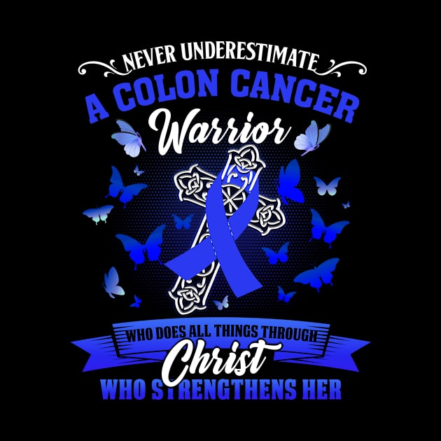 Never underestimate Colon Cancer Awareness Fighter Christ by james store