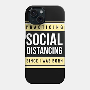 Practicing Social Distancing - Funny Quarantine Quotes Phone Case