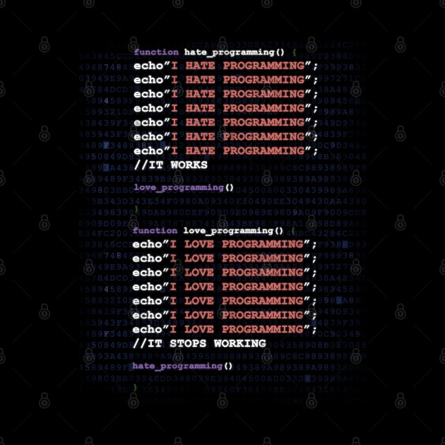 I Love Hate Programming for Coders by NerdShizzle