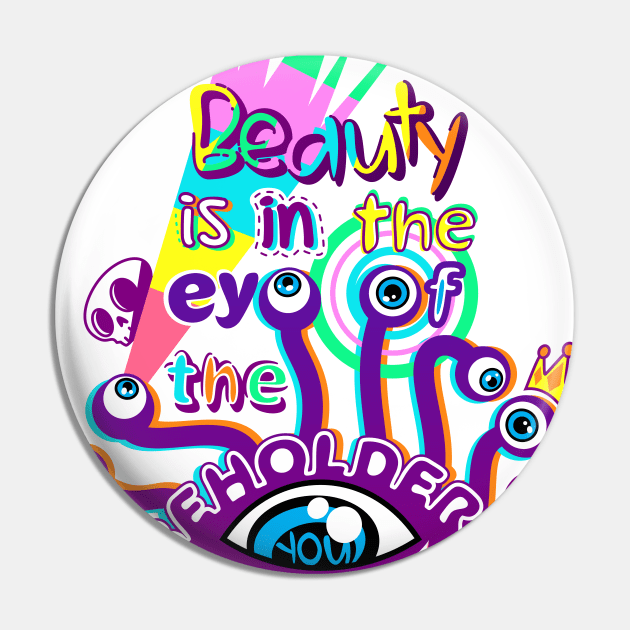 Beauty is in the eye of the beholder Pin by FallingStar