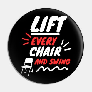 Lift Every Chair and Swing Pin