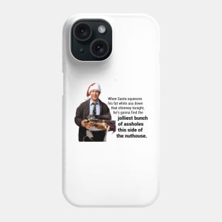 Christmas Vacation_ _amp_quot_This side of the nut house_amp_quot_ Phone Case