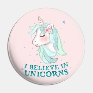 Unicorns: I believe in unicorns Pin