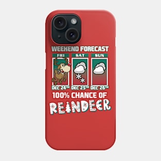 Weekend Forecast - Chance of Reindeer - Santa's Rudolph Phone Case