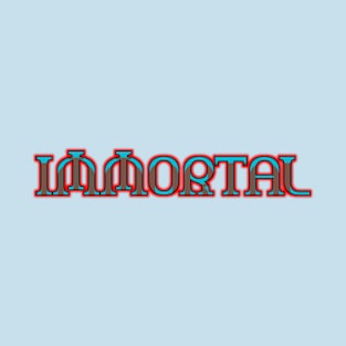 Immortal T-Shirt