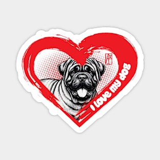 I Love My Dogue de Bordeaux - Brave dog - I Love my dog Magnet