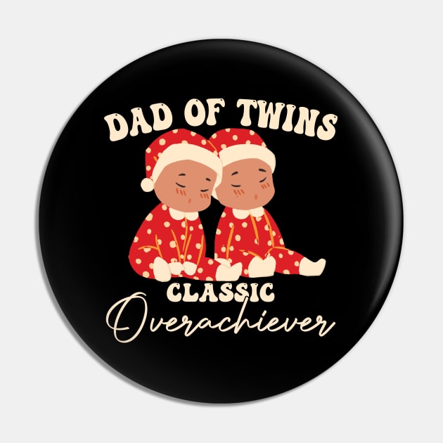 Dad Of Twins Classic Overachiever Fathers Day Twin Parents Pin by KB Badrawino