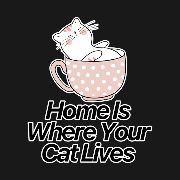 Home Is Where Your Cat Lives by nextneveldesign