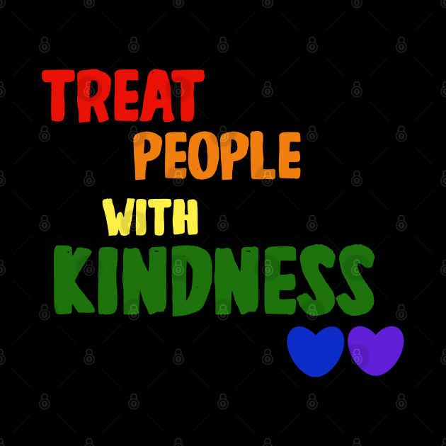 Treat People With Kindness by Artist_In_Tomorrowland