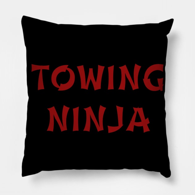 Towing Ninja Funny Tow Truck Driver Roadside Assistance Gift Pillow by twizzler3b