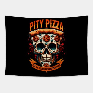 Pity Pizza - For the Overworked and Underpaid Tapestry
